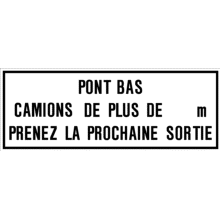 Pont bas, camions de plus de XX m prenez la prochaine sortie